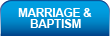 MARRIAGE & BAPTISM